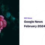 Google News February 2024