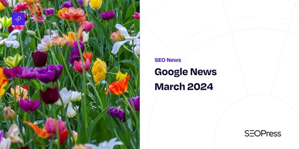 Google News March 2024 – SEOPress