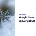 Google News January 2023 – SEOPress