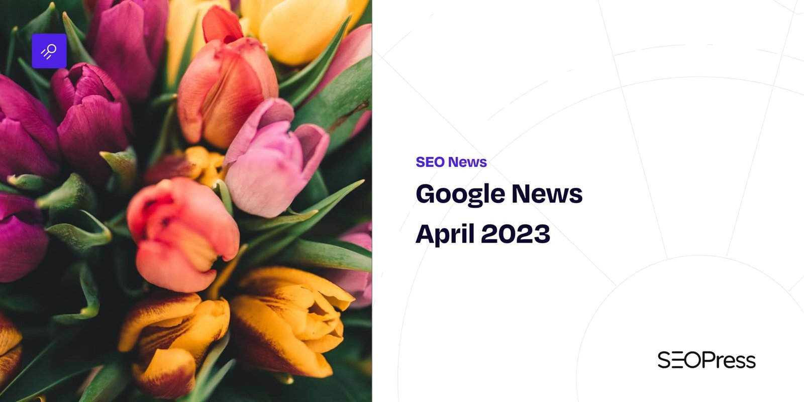 Google News April 2023 – SEOPress